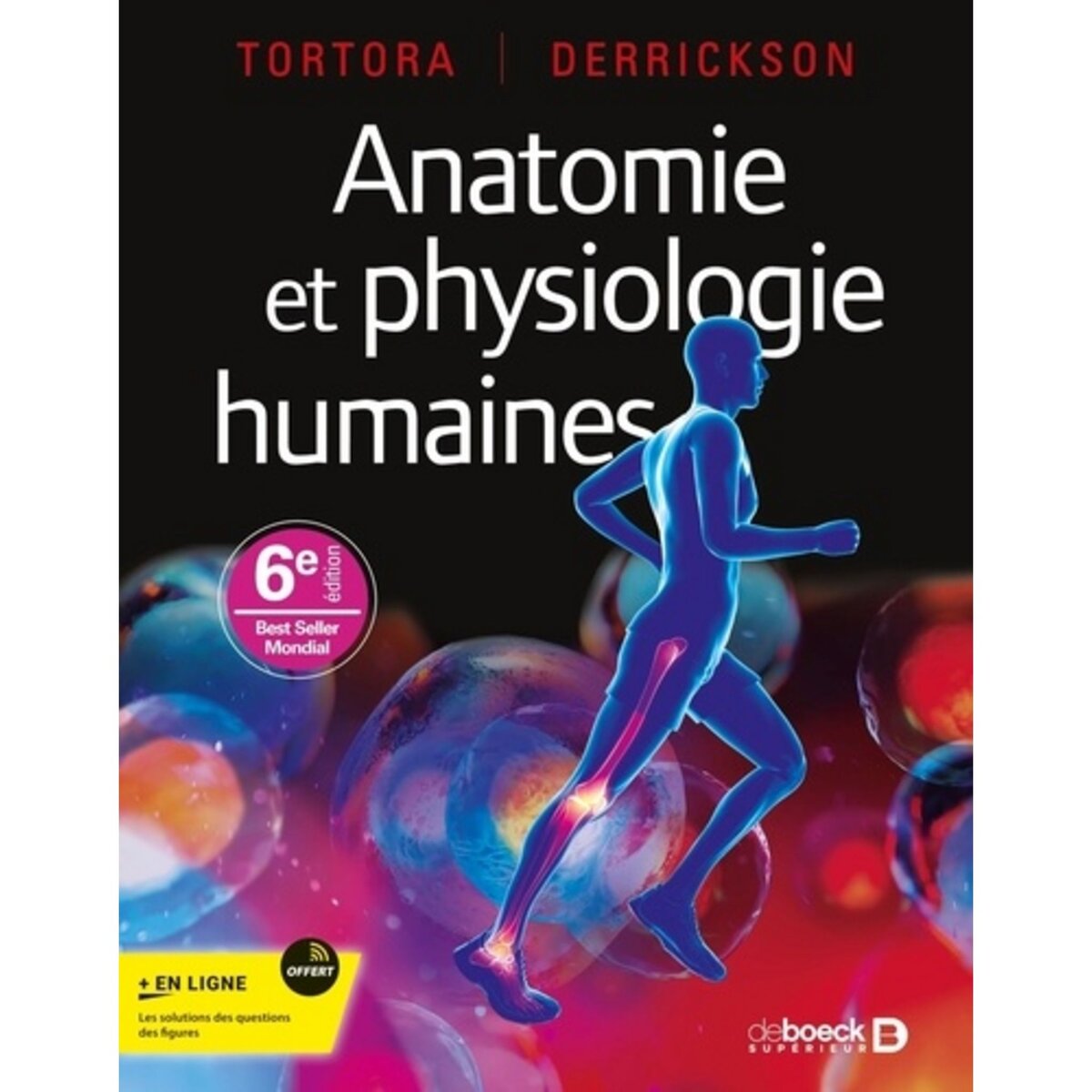  ANATOMIE ET PHYSIOLOGIE HUMAINES. 6E EDITION, Tortora Jerry
