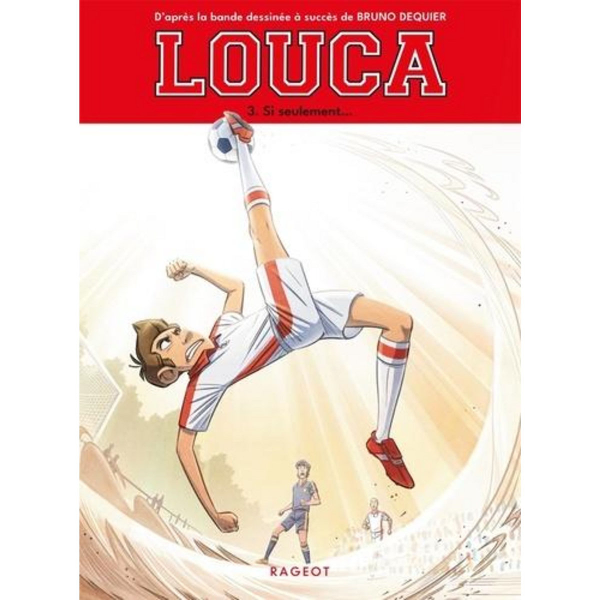 LOUCA TOME 3 : SI SEULEMENT..., Nanteuil Sophie