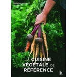 LA CUISINE VEGETALE DE REFERENCE, Jaunault Frédéric