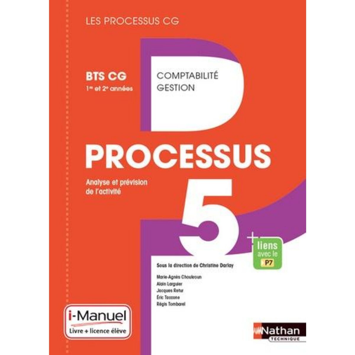 PROCESSUS 5 ANALYSE ET PREVISION DE L'ACTIVITE BTS CG 1RE ET 2E ANNEES. I-MANUEL, EDITION 2017-2018, Darlay Christine