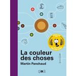 LA COULEUR DES CHOSES, Panchaud Martin