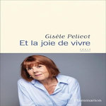 ET LA JOIE DE VIVRE, Pelicot Gisèle