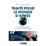 TRAITE POUR LE MONDE D'APRES. SORTIR DE L'AVACHISSEMENT PAR LE RETOUR A L'ORDRE SPONTANE, Verhaeghe Eric