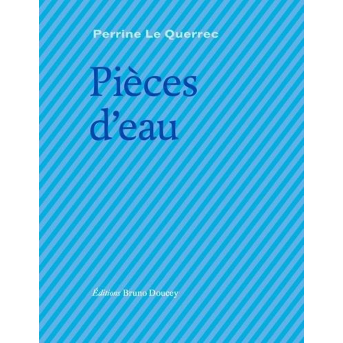 PIECES D'EAU, Le Querrec Perrine