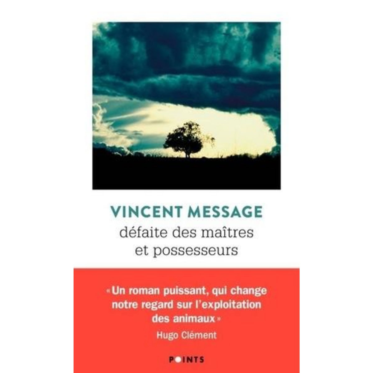 DEFAITE DES MAITRES ET POSSESSEURS, Message Vincent