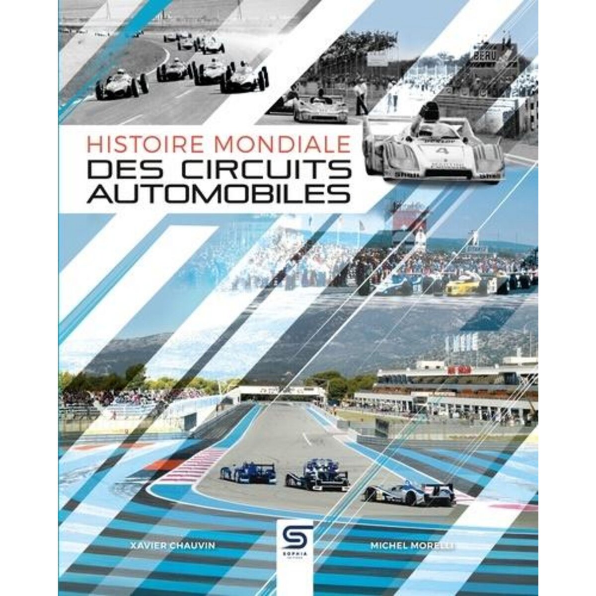 HISTOIRES MONDIALE DES CIRCUITS AUTOMOBILES, Chauvin Xavier