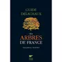  GUIDE DELACHAUX DES ARBRES DE FRANCE. 200 ESPECES DECRITES ET ILLUSTREES, Johnson Owen