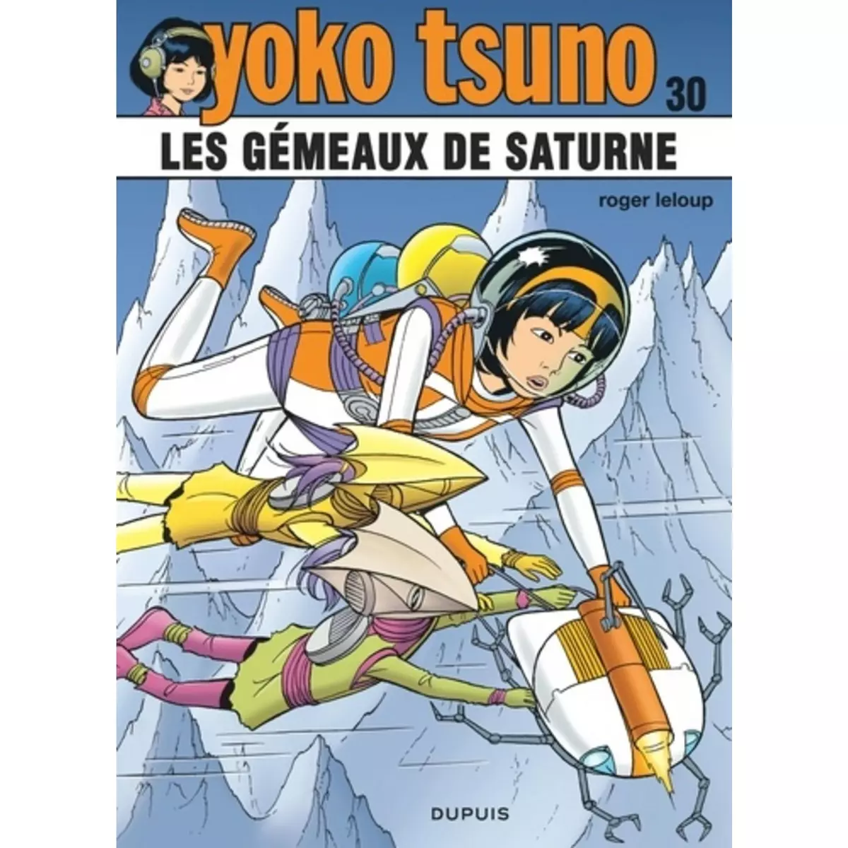  YOKO TSUNO TOME 30 : LES GEMEAUX DE SATURNE, Leloup Roger