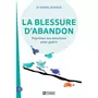  LA BLESSURE D'ABANDON. EXPRIMER SES EMOTIONS POUR GUERIR, Dufour Daniel