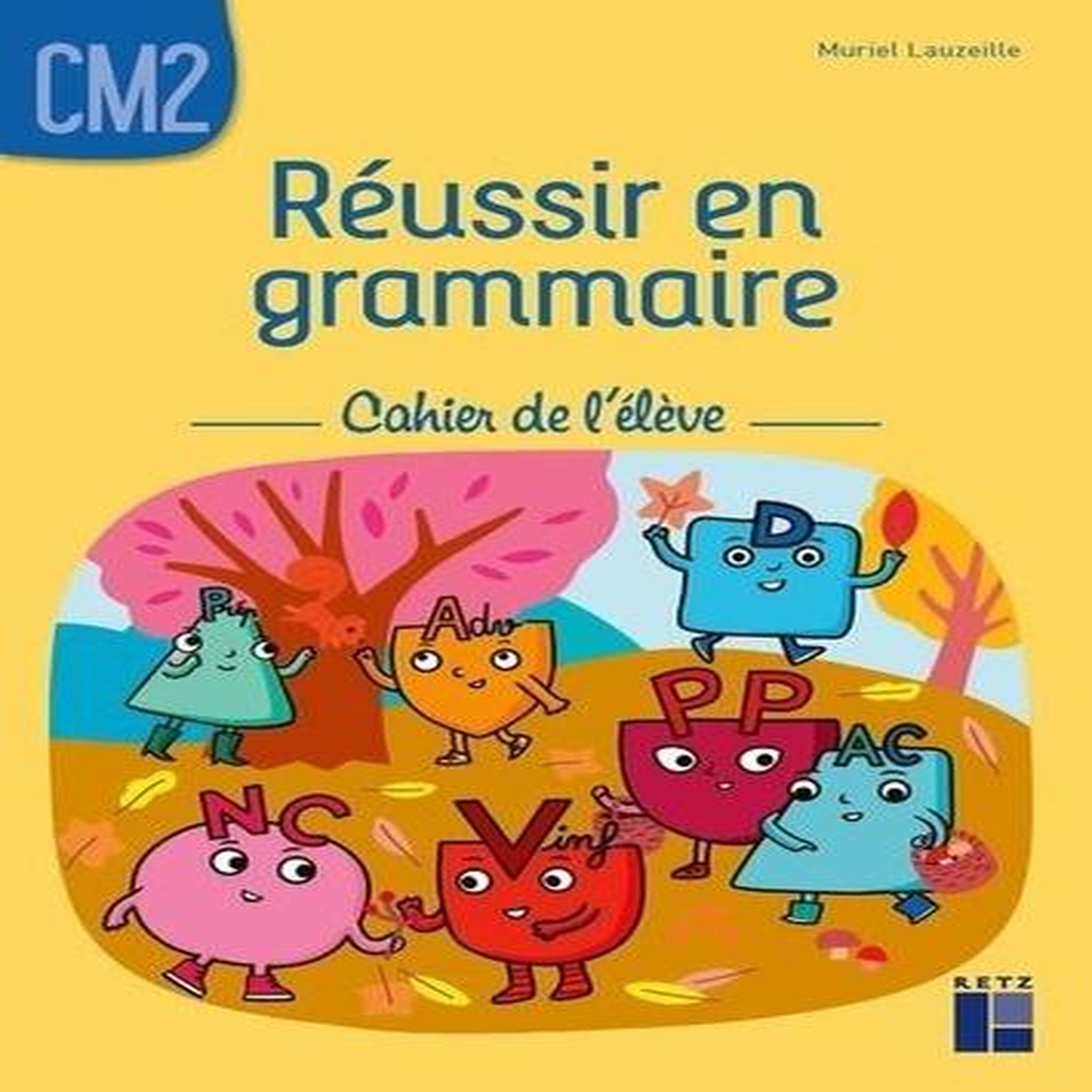 REUSSIR EN GRAMMAIRE CM2. CAHIER DE L'ELEVE, Lauzeille Muriel