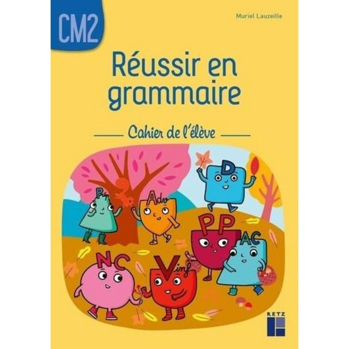REUSSIR EN GRAMMAIRE CM2. CAHIER DE L'ELEVE, Lauzeille Muriel