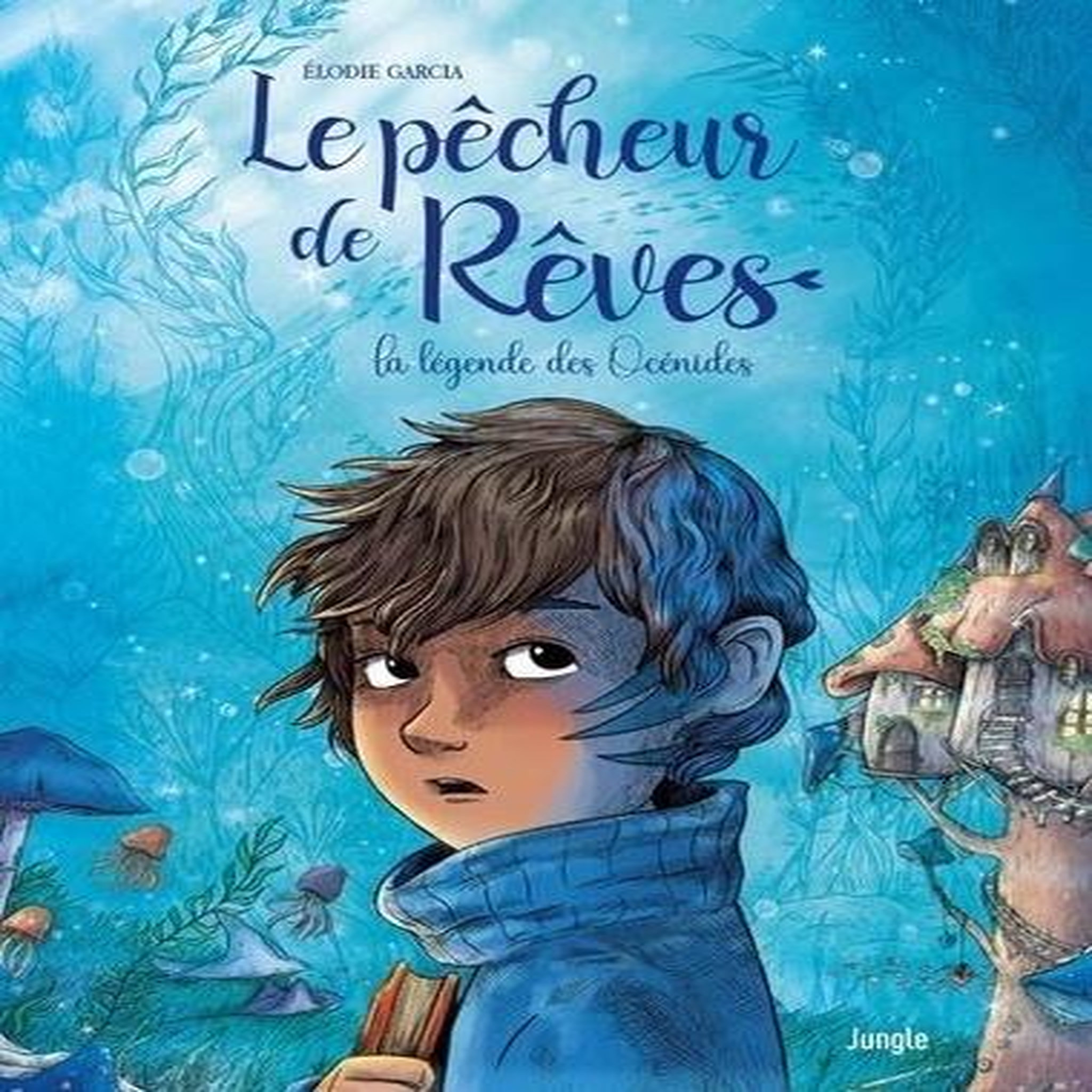 LE PECHEUR DE REVES TOME 1 : LA LEGENDE DES OCENIDES, Garcia Elodie