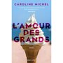  L'AMOUR DES GRANDS, Michel Caroline