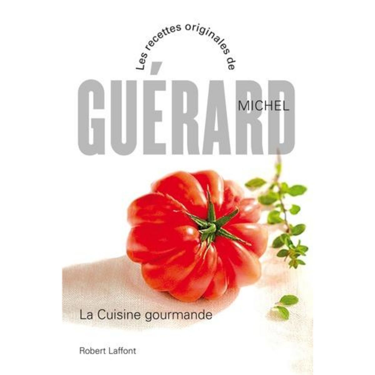 LA CUISINE GOURMANDE, Guérard Michel