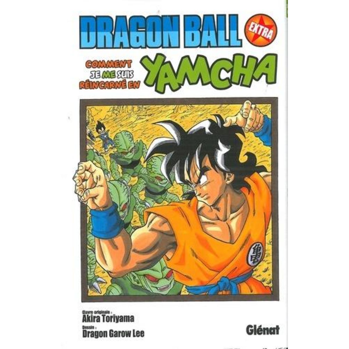 DRAGON BALL : COMMENT JE ME SUIS REINCARNE EN YAMCHA ! EXTRA, Toriyama Akira