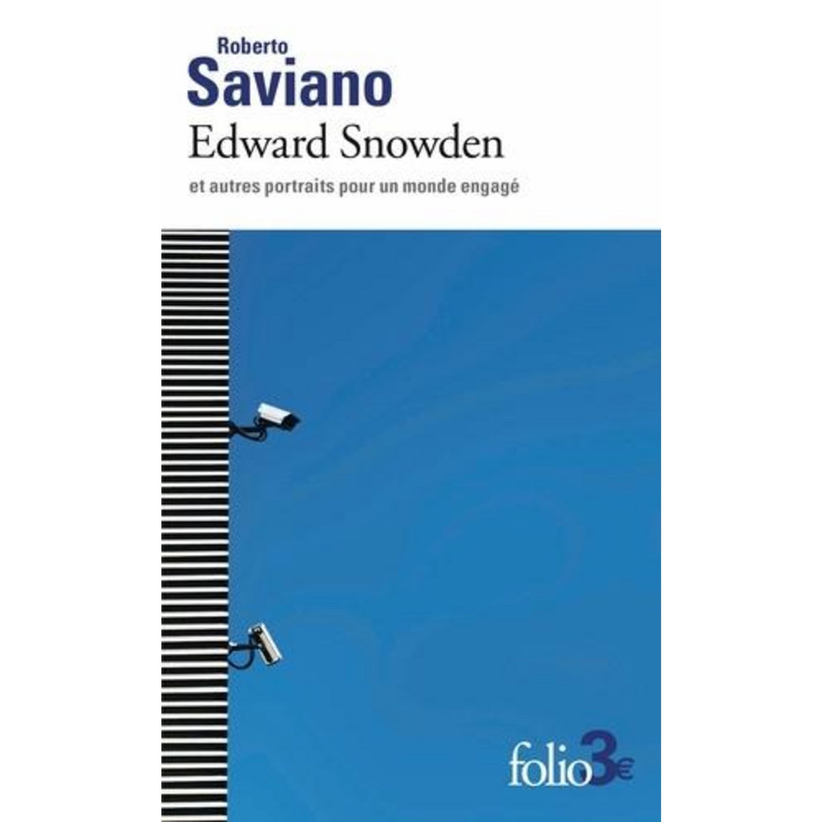 EDWARD SNOWDEN ET AUTRES PORTRAITS POUR UN MONDE ENGAGE, Saviano Roberto