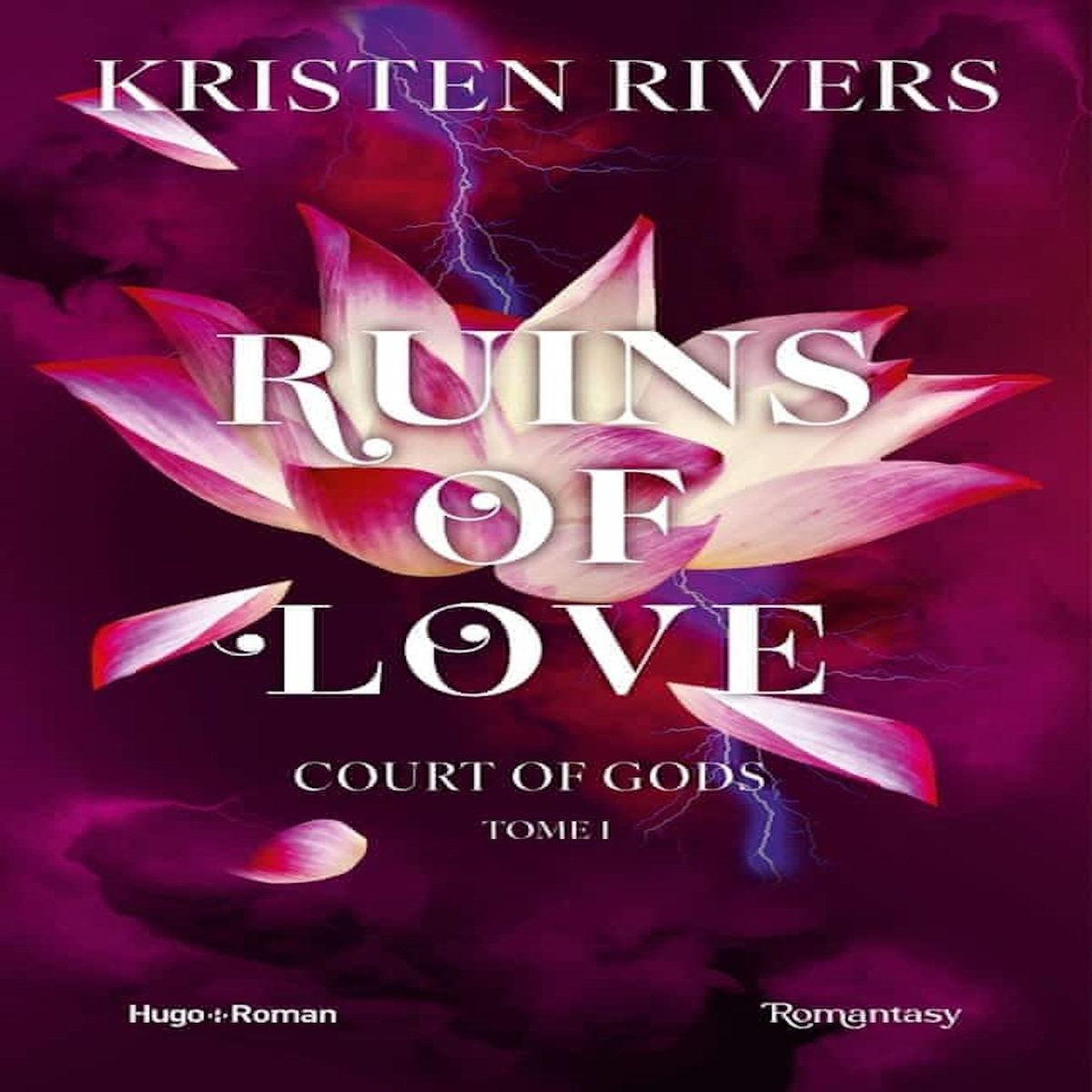 COURT OF GODS TOME 1 : RUINS OF LOVE, Rivers Kristen