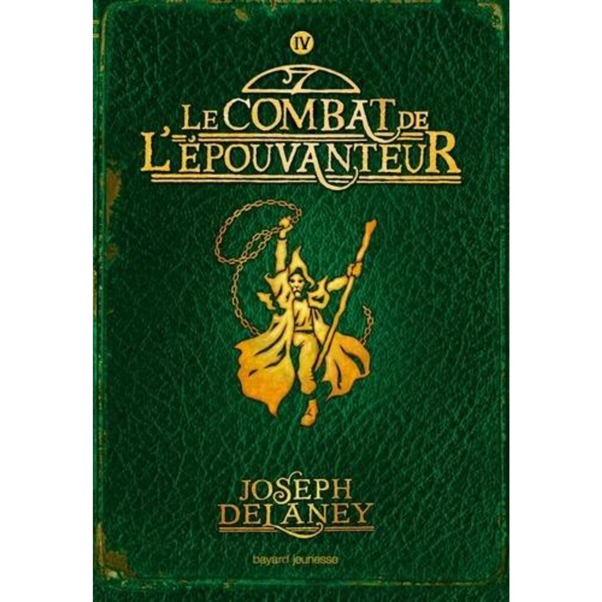L'EPOUVANTEUR TOME 4 : LE COMBAT DE L'EPOUVANTEUR, Delaney Joseph