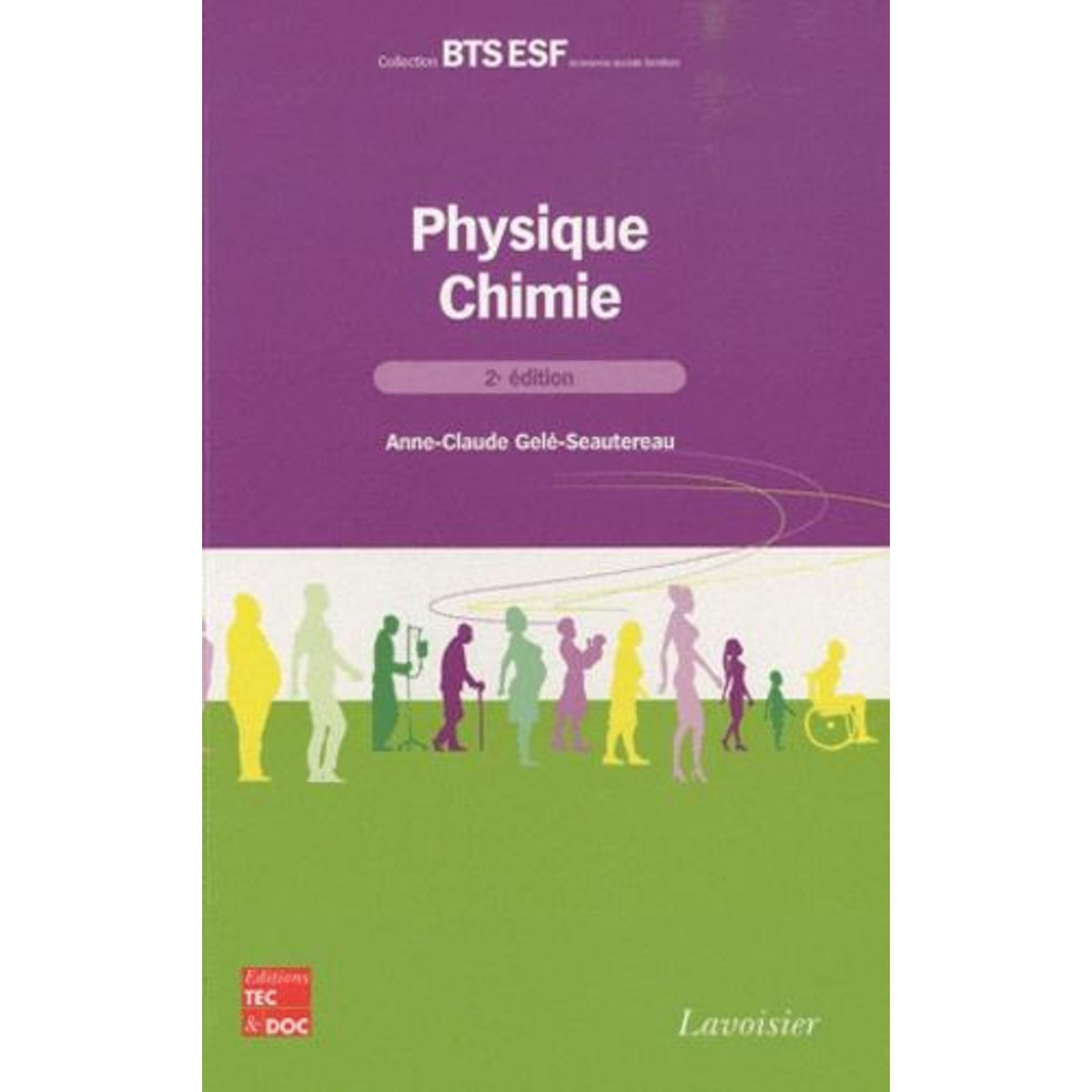 PHYSIQUE-CHIMIE. 2E EDITION, Gelé-Seautereau Anne-Claude