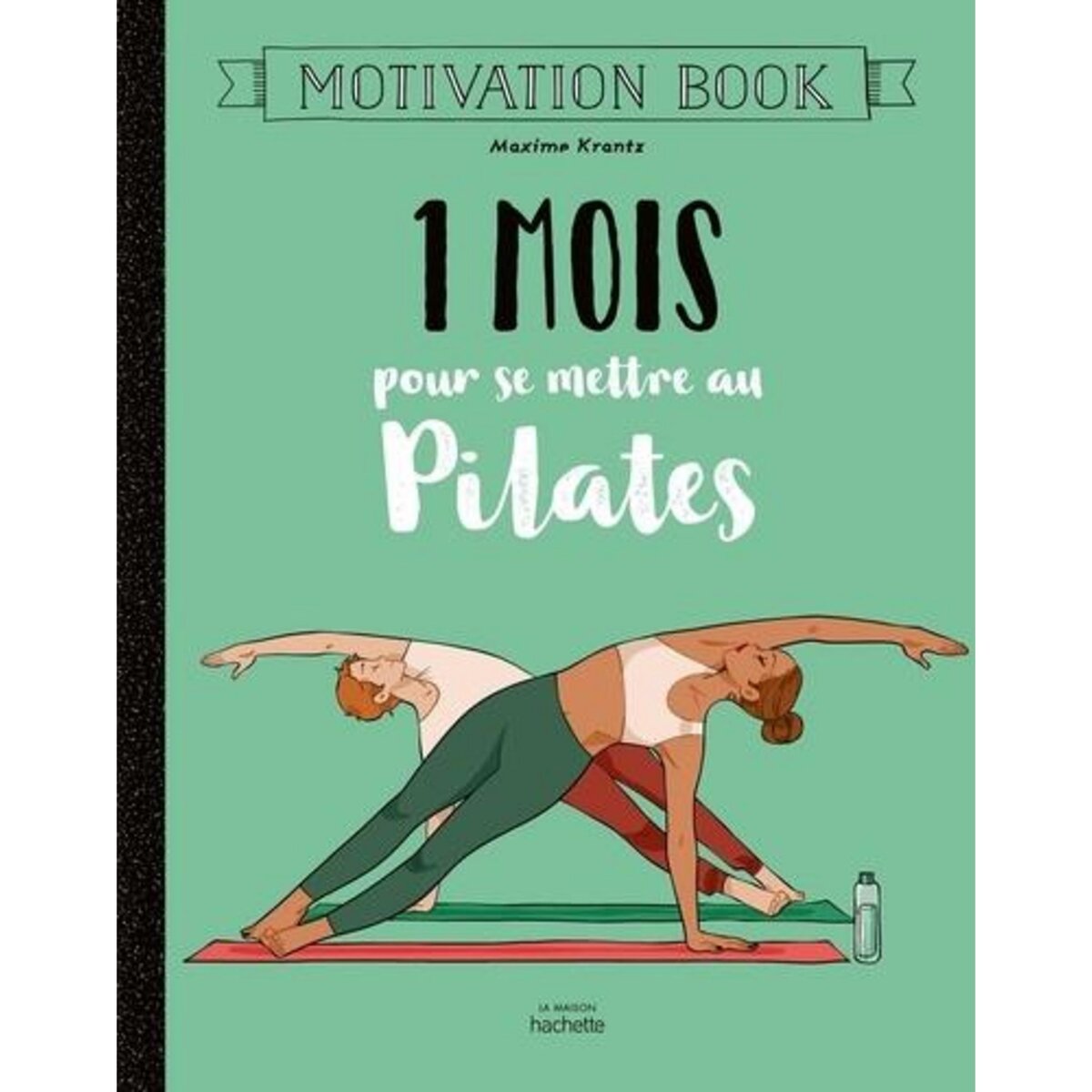 1 MOIS POUR SE METTRE AU PILATES, Krantz Maxime
