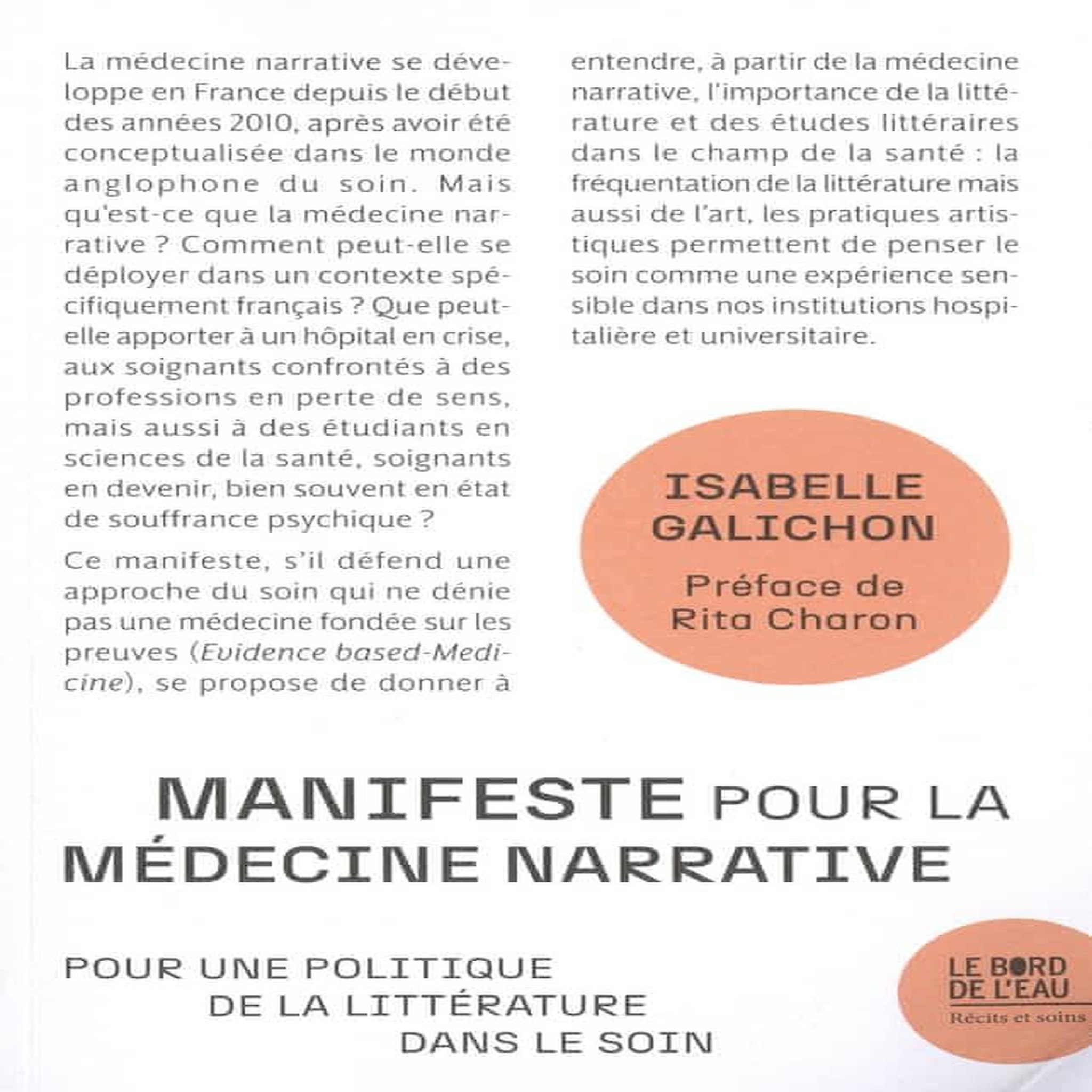 MANIFESTE POUR LA MEDECINE NARRATIVE. POUR UNE POLITIQUE DE LA LITTERATURE DANS LE SOIN, Galichon Isabelle