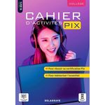 INFORMATIQUE COLLEGE CAHIER D'ACTIVITES PIX SI ALORS. EDITION 2021, Sauzeau Dominique
