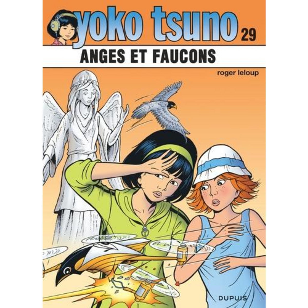 YOKO TSUNO TOME 29 : ANGES ET FAUCONS, Leloup Roger