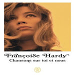 CHANSONS SUR TOI ET NOUS, Hardy Françoise