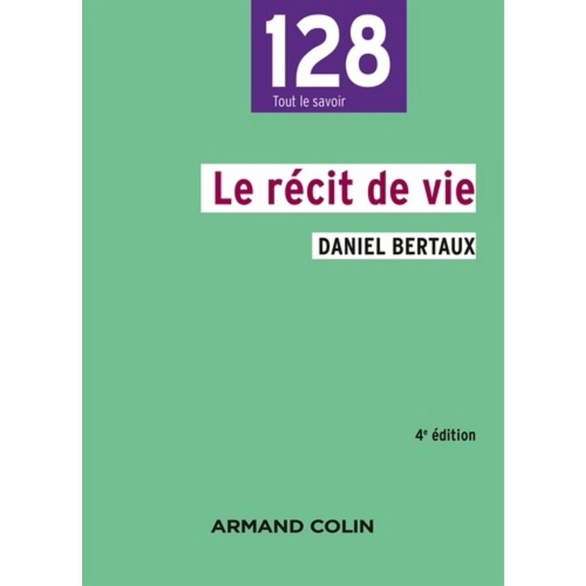  LE RECIT DE VIE. 4E EDITION, Bertaux Daniel