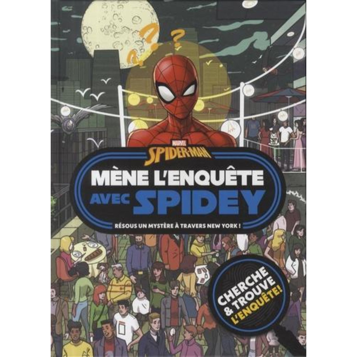 SPIDER-MAN : MENE L'ENQUETE AVEC SPIDEY. RESOUS UN MYSTERE A TRAVERS NEW YORK !, Marvel