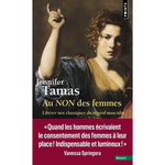 AU NON DES FEMMES. LIBERER NOS CLASSIQUES DU REGARD MASCULIN, Tamas Jennifer