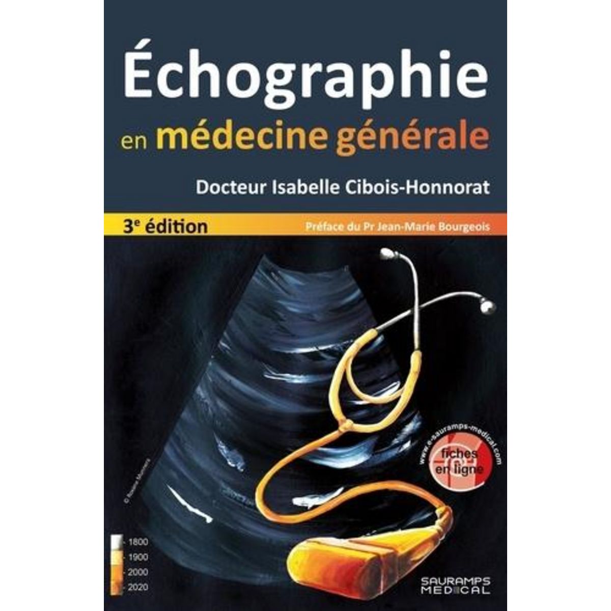 ECHOGRAPHIE EN MEDECINE GENERALE. 3E EDITION, Cibois-Honorat Isabelle