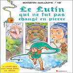 LE LUTIN QUI NE FUT PAS CHANGE EN PIERRE. LE LIVRE-JEU DONT VOUS ETES LE HEROS, Vif