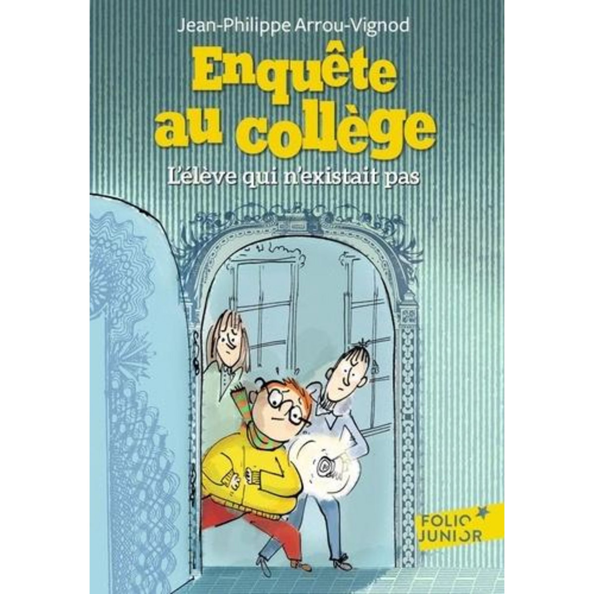 ENQUETE AU COLLEGE TOME 8 : L'ELEVE QUI N'EXISTAIT PAS, Arrou-Vignod Jean-Philippe