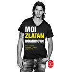 MOI, ZLATAN IBRAHIMOVIC. MON HISTOIRE RACONTEE A DAVID LAGERCRANTZ, Ibrahimovic Zlatan