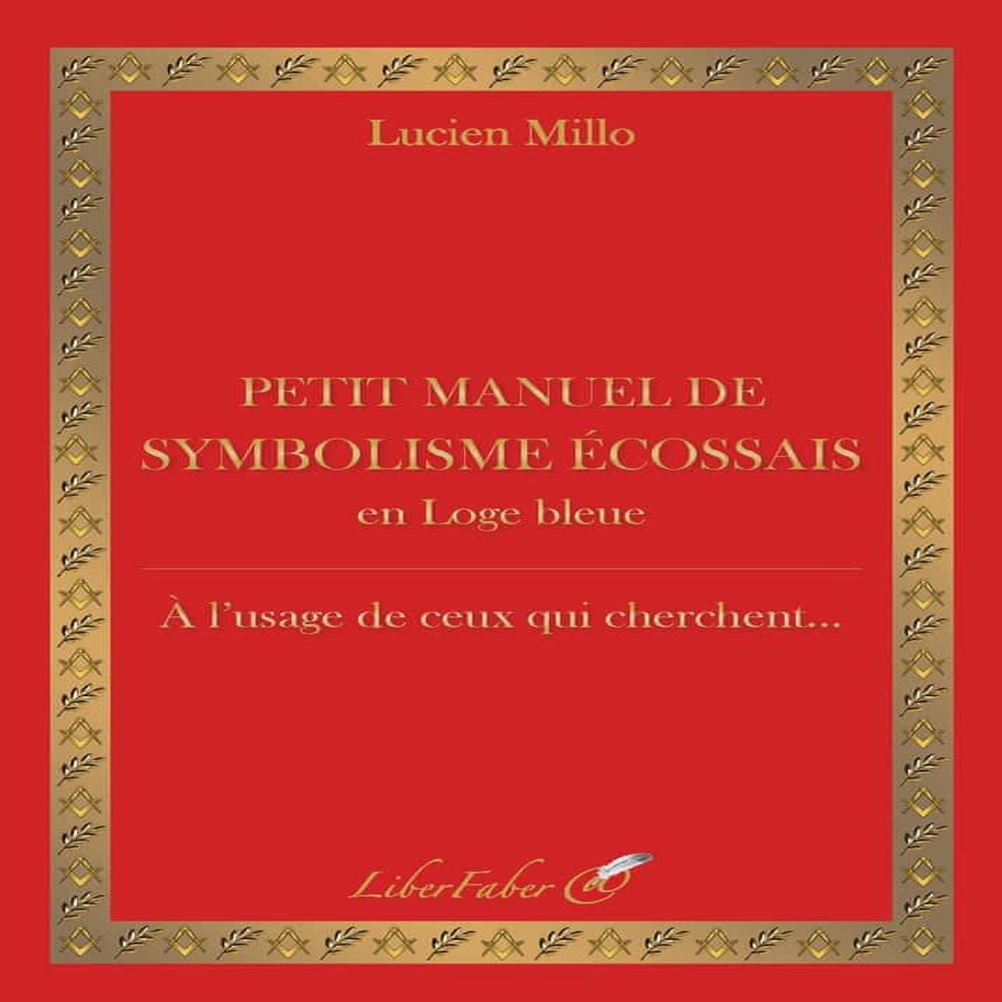 PETIT MANUEL DE SYMBOLISME ECOSSAIS EN LOGE BLEUE, Millo Lucien