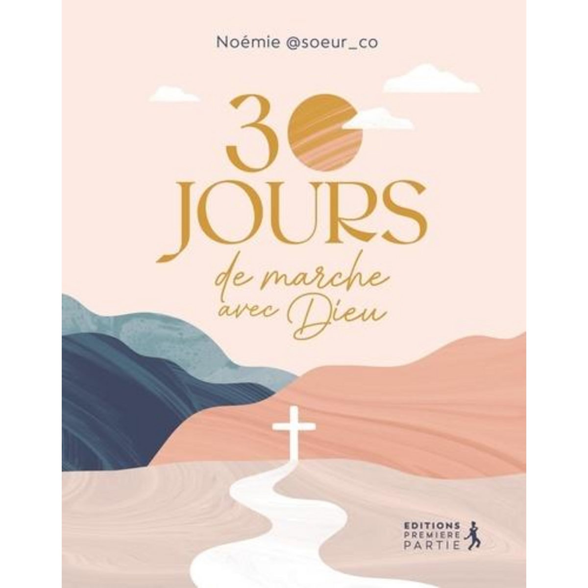 30 JOURS DE MARCHE AVEC DIEU, Suzanne Noémie
