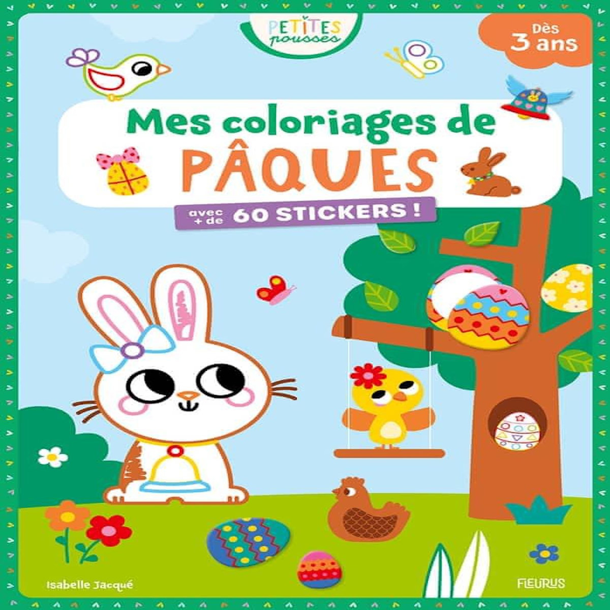 MES COLORIAGES DE PAQUES. AVEC + DE 60 STICKERS, Jacqué Isabelle