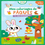 MES COLORIAGES DE PAQUES. AVEC + DE 60 STICKERS, Jacqué Isabelle