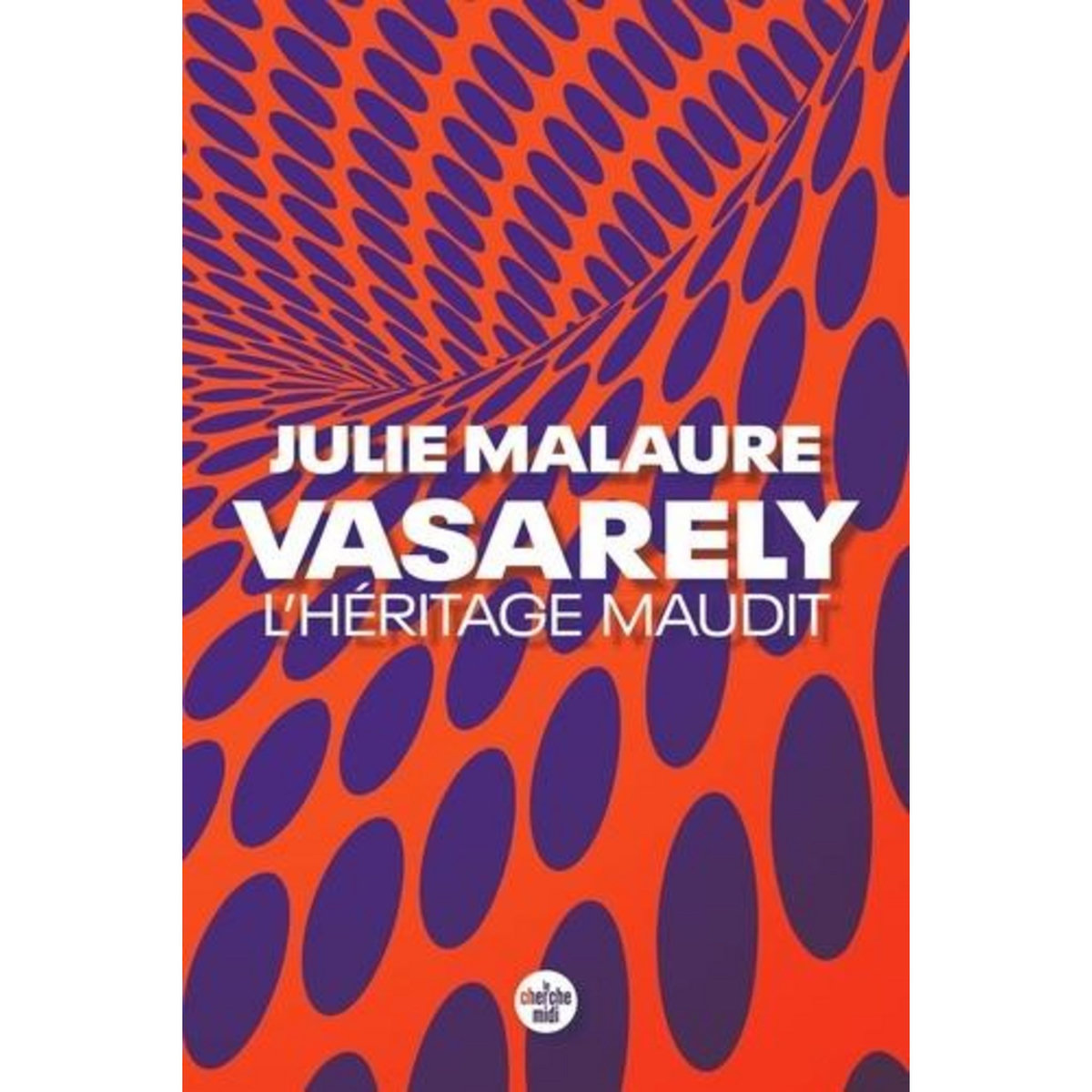 VASARELY, L'HERITAGE MAUDIT , Malaure Julie
