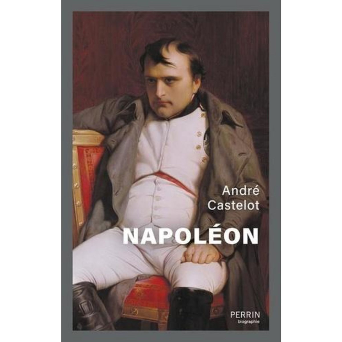 NAPOLEON, Castelot André