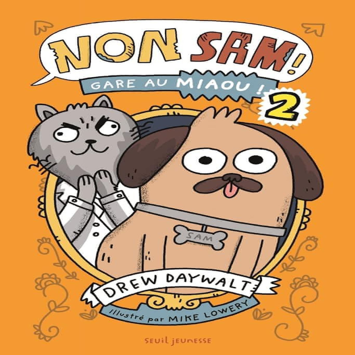 NON, SAM ! TOME 2 : GARE AU MIAOU, Daywalt Drew