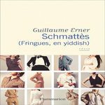 SCHMATTES. (FRINGUES, EN YIDDISH), Erner Guillaume