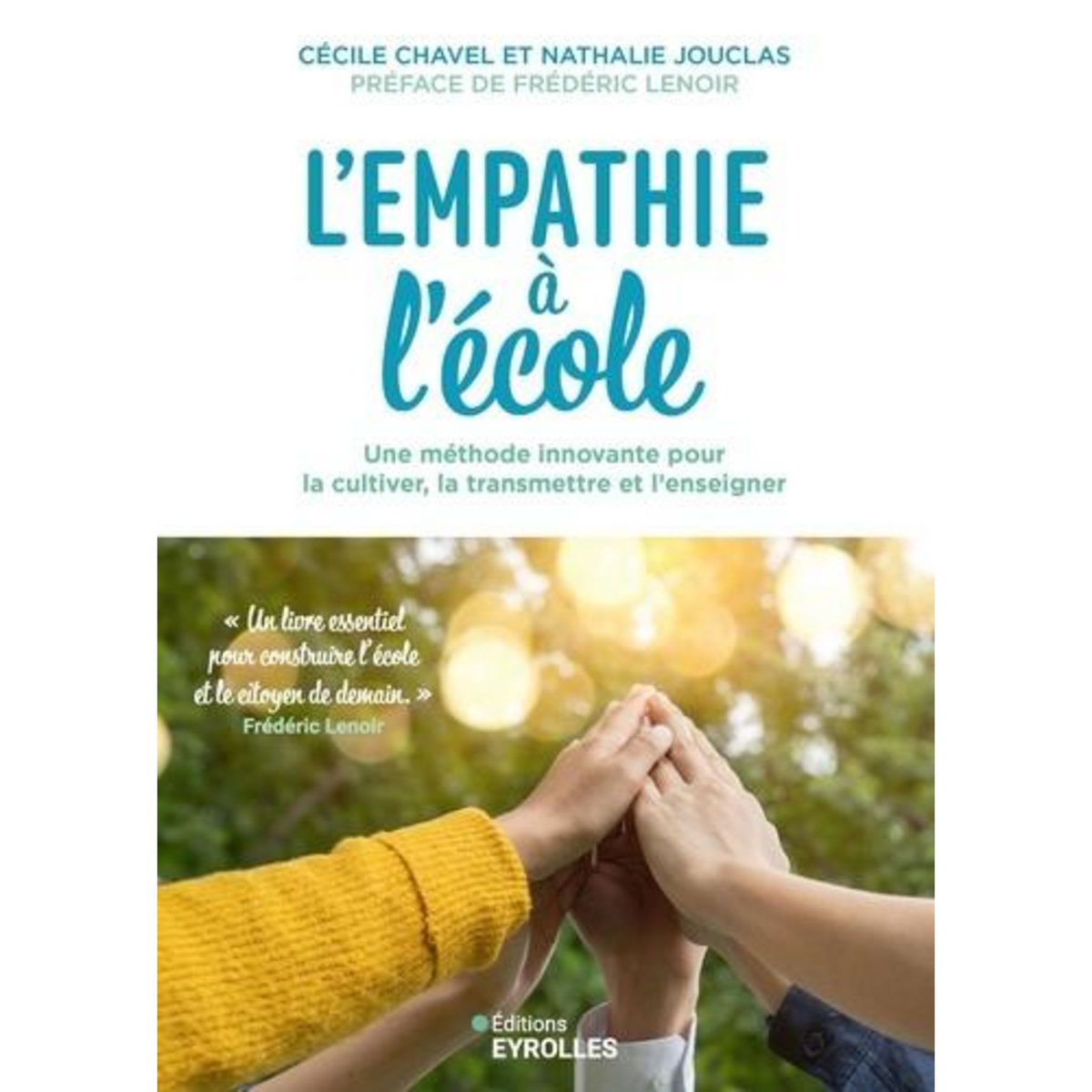 L'EMPATHIE A L'ECOLE. UNE METHODE INNOVANTE POUR LA CULTIVER, LA TRANSMETTRE ET L'ENSEIGNER, Chavel Cécile