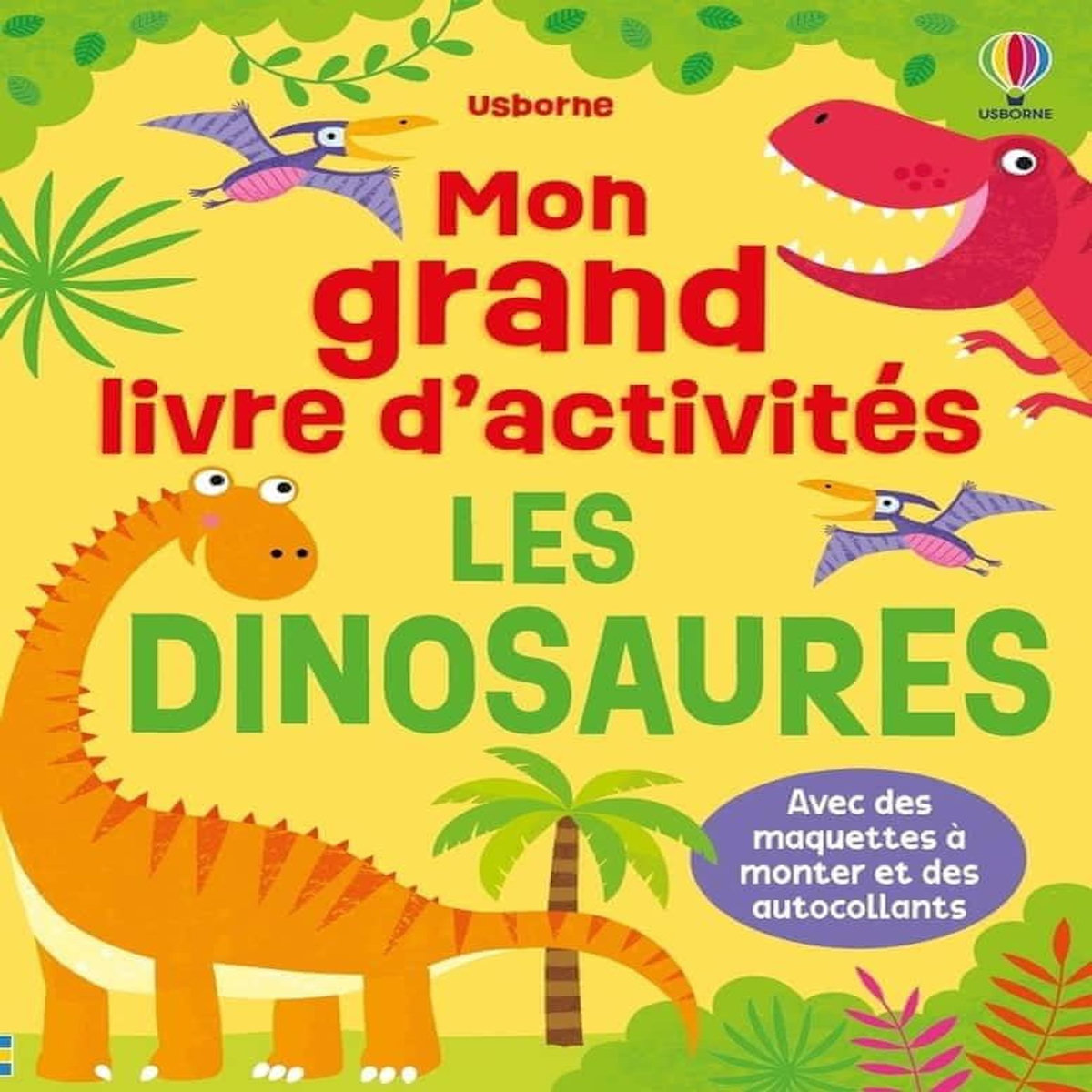 LES DINOSAURES. MON GRAND LIVRE D'ACTIVITES, AVEC DES MAQUETTES A MONTER ET DES AUTOCOLLANTS, Sheldon Christine