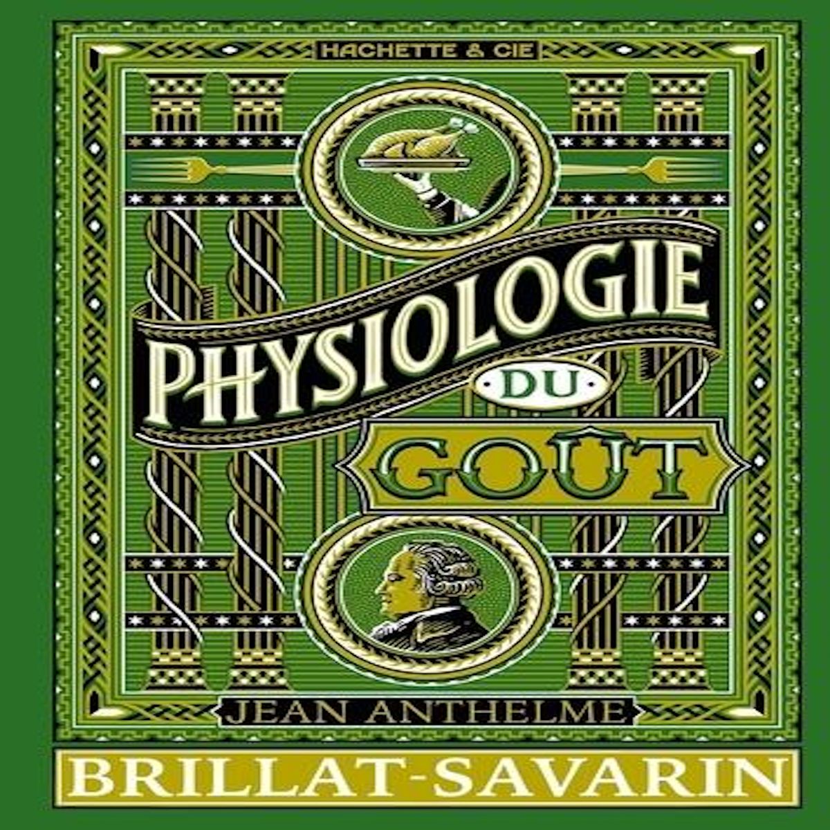 PHYSIOLOGIE DU GOUT, Brillat-Savarin Jean Anthelme