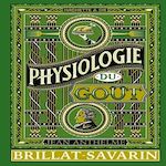 PHYSIOLOGIE DU GOUT, Brillat-Savarin Jean Anthelme
