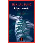 SAISON MORTE. MELANCOLIE BLANCHE, Sund Erik Axl