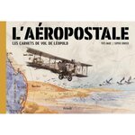 L'AEROPOSTALE. LES CARNETS DE VOL DE LEOPOLD, Marc Yves