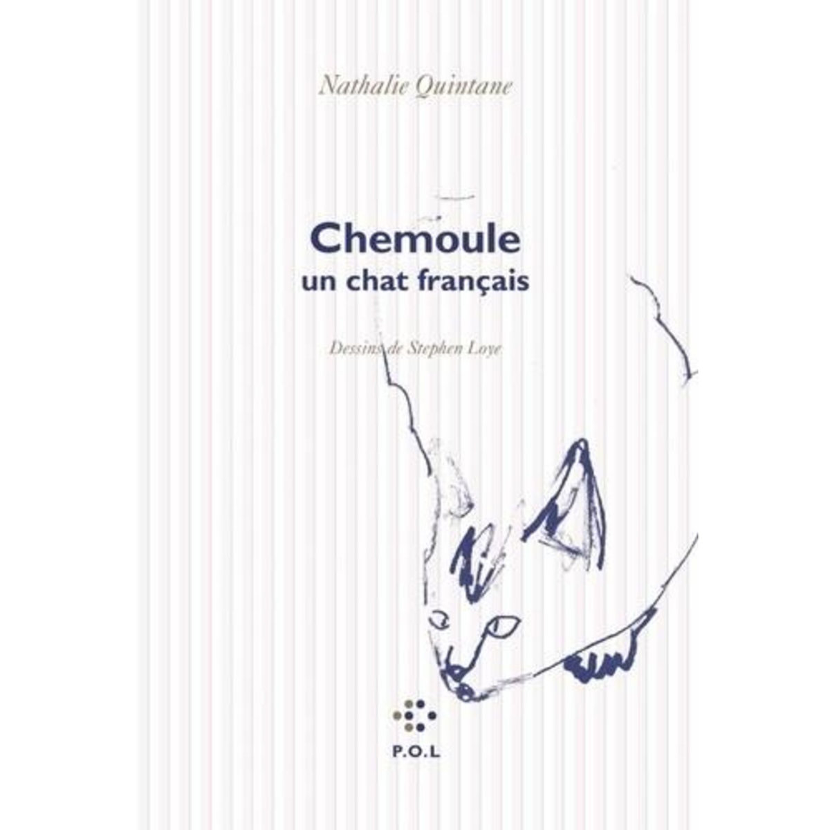 CHEMOULE. UN CHAT FRANCAIS, Quintane Nathalie